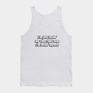 I’m just feelin’ my vibe right now. I’m feelin’ myself Tank Top